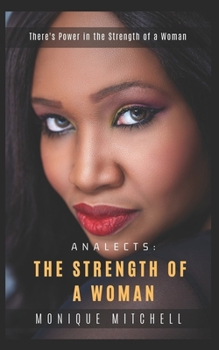 Paperback Analects: The Strength of A Woman: There's Power in the Strength of A Woman Book