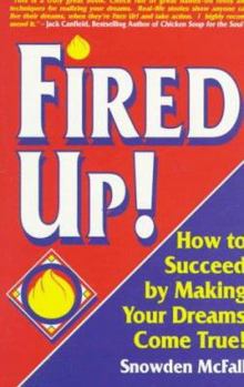 Paperback Fired Up!: How to Succeed by Making Your Dreams Come True (Personal Development Series) Book