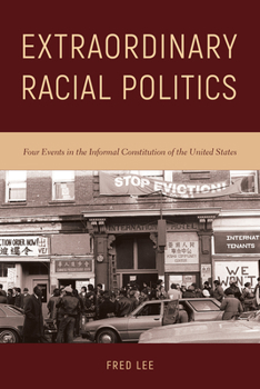 Paperback Extraordinary Racial Politics: Four Events in the Informal Constitution of the United States Book