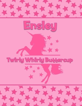 Paperback Ensley Twirly Whirly Buttercup: Personalized Draw & Write Book with Her Unicorn Name - Word/Vocabulary List Included for Story Writing Book