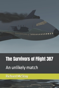 Paperback The Survivors of Flight 387: An unlikely match Book