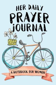 Her Daily Prayer Journal : A Notebook for Women