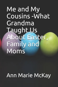Paperback Me and My Cousins -What Grandma Taught Us About Easter, Family and Moms Book