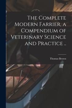 Paperback The Complete Modern Farrier, a Compendium of Veterinary Science and Practice .. Book