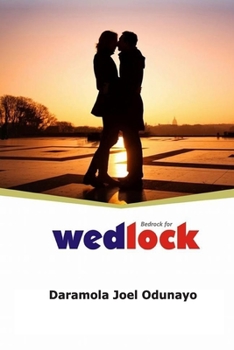Paperback Bedrock for Wedlock: A compendium for singles, searching, engaged, trouble home and married Book