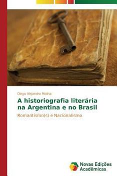A Historiografia Literaria Na Argentina E No Brasil