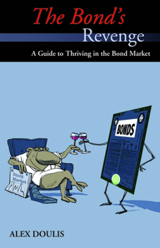 Paperback The Bond's Revenge: A Guide to Thriving in the Bond Market Book