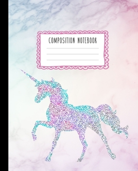 Paperback Composition Notebook: Glitter Unicorn and Rainbow Pastel Hue Marble Journal for Girls, Kids, School, Students and Teachers (Wide Ruled 7.5 x Book