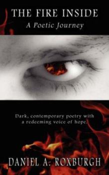 Paperback The Fire Inside: A Poetic Journey Book