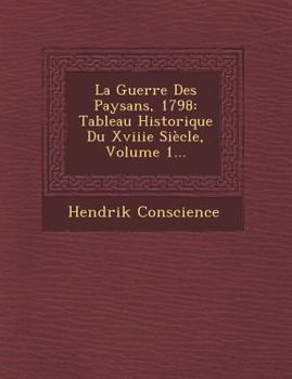 Paperback La Guerre Des Paysans, 1798: Tableau Historique Du Xviiie Siecle, Volume 1... [French] Book