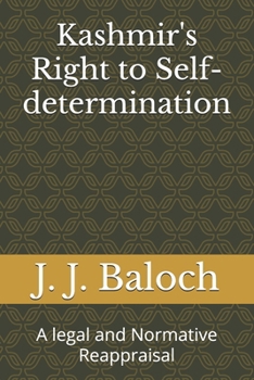 Paperback Kashmir's Right to Self-determination: A legal and Normative Reappraisal Book