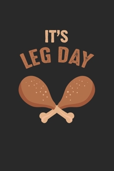 It's Leg Day: Lustiges Thanksgiving Fitness Athleten Bein Tag  Notizbuch liniert DIN A5 - 120 Seiten für Notizen, Zeichnungen, Formeln | Organizer Schreibheft Planer Tagebuch