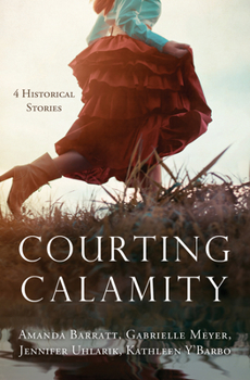 Paperback Courting Calamity: 4 Historical Stories Book