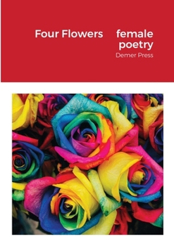 Paperback Four Flowers, female poetry: Demer Press Book
