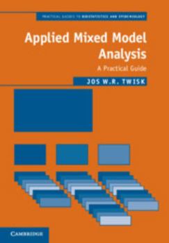 Applied Mixed Model Analysis: A Practical Guide - Book  of the Practical Guides to Biostatistics and Epidemiology