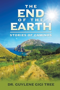 Paperback The End of the Earth: Stories of Caminos Book