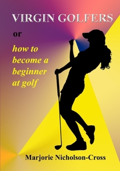 Paperback Virgin Golfers or how to become a beginner at golf Book