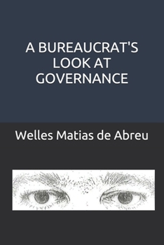 Paperback A Bureaucrat's Look at Governance Book