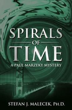 Spirals of Time: A Paul Marzeky Mystery