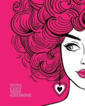 2020 Agenda Hebdomadaire: Jolie fille rose passionnée | Tout le monde aime | Planificateur d'un an avec vues journalières / mensuelles, traqueur ... de langue française) (French Edition)