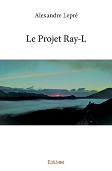 Paperback Le Projet Ray-L [French] Book