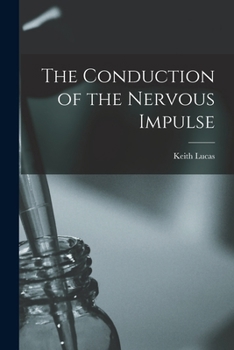 Paperback The Conduction of the Nervous Impulse Book