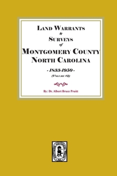 Montgomery County, North Carolina Land Warrants and Surveys, 1833-1950. Volume #2
