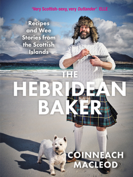 Hardcover The Hebridean Baker: Recipes and Wee Stories from the Scottish Islands Book