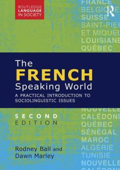 Paperback The French-Speaking World: A Practical Introduction to Sociolinguistic Issues Book