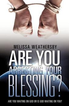 Paperback Are You Arresting Your Blessing? Book