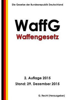 Paperback Waffengesetz (WaffG), 2. Auflage 2015 [German] Book