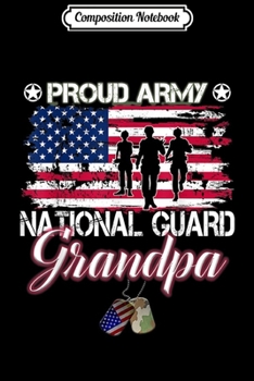 Composition Notebook: Proud Army National Guard Grandpa Dog Tag  Journal/Notebook Blank Lined Ruled 6x9 100 Pages
