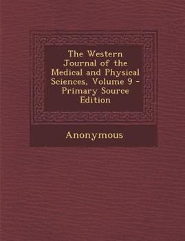 Paperback The Western Journal of the Medical and Physical Sciences, Volume 9 Book