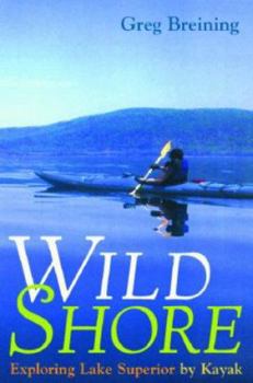 Hardcover Wild Shore: Exploring Lake Superior by Kayak Book