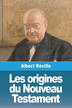 Paperback Les origines du Nouveau Testament [French] Book