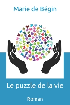 Paperback Le puzzle de la vie: Roman [French] Book