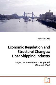 Paperback Economic Regulation and Structural Changes: Liner Shipping industry Book