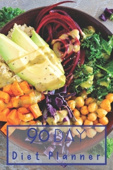 Paperback 90 Day Diet Plan Eating Log Book: 3 Month Tracking Meals Planner Exercise & Fitness - Activity Tracker 13 Week Food Planner / Diary / Journal / Calend Book