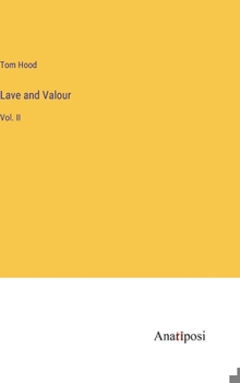 Hardcover Lave and Valour: Vol. II Book