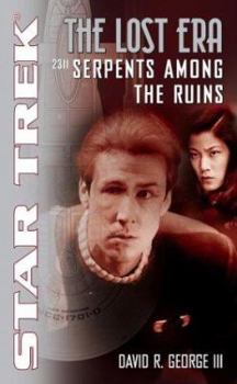 Serpents Among the Ruins (Star Trek: The Lost Era, 2311) - Book  of the Star Trek: The Lost Era