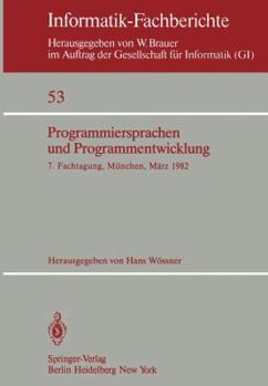 Paperback Programmiersprachen Und Programmentwicklung: 7. Fachtagung Veranstaltet Vom Fachausschuß 2 Der GI München, 9./10. März 1982 [German] Book