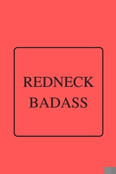 Paperback Redneck Badass: Funny Gag Notebook to Write In (red) Book