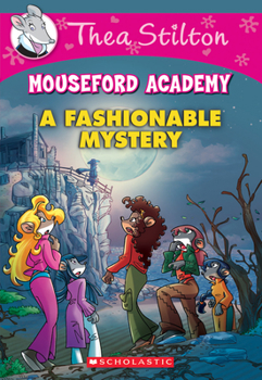 A Fashionable Mystery - Book #8 of the Mouseford Academy