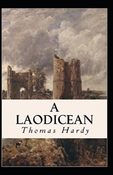 Paperback A Laodicean: a Story of To-day Annotated Book