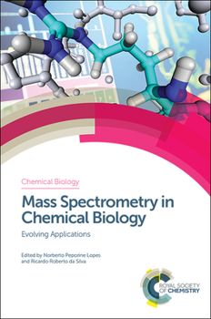 Hardcover Mass Spectrometry in Chemical Biology: Evolving Applications Book