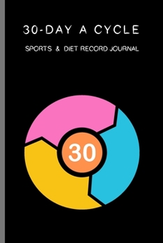 Paperback 30-day A Cycle, Sports & Diet Record Journal: Self-view for 10 minutes everyday Book