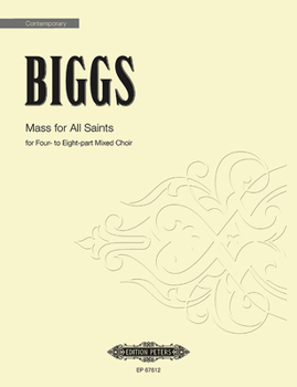 Paperback Mass for All Saints: For 4- To 8-Part Mixed Choir a Cappella, Choral Octavo Book