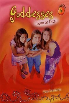 Love or Fate (Goddesses, #4) - Book #4 of the Goddesses