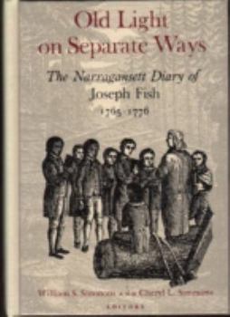 Hardcover Old Light on Separate Ways: The Narragansett Diary of Joseph Fish, 1765-1776 Book