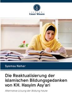 Paperback Die Reaktualisierung der islamischen Bildungsgedanken von KH. Hasyim Asy'ari [German] Book